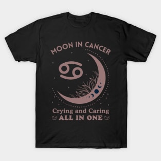 Funny Cancer Zodiac Sign - Moon in Cancer, Crying and Caring, All in One T-Shirt